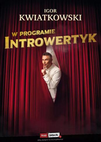 Kazimierza Wielka Wydarzenie Stand-up Igor Kwiatkowski - w nowym programie - Introwertyk